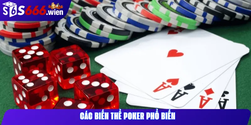 Các Biến Thể Poker Phổ Biến