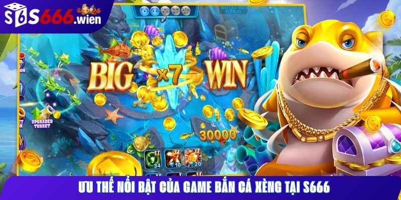 Ưu thế nổi bật của game bắn cá xèng tại S666