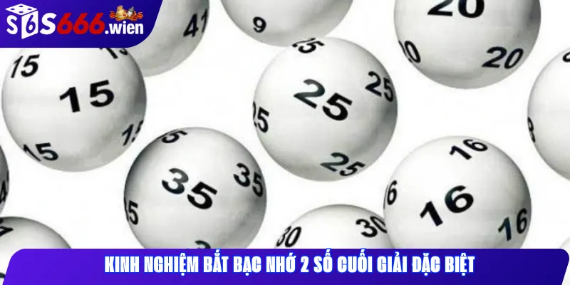 Kinh nghiệm bắt bạc nhớ 2 số cuối giải đặc biệt