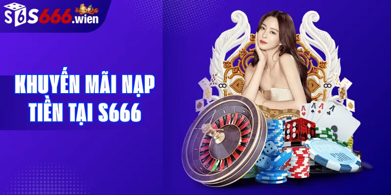 Khuyến mãi nạp tiền tại S666