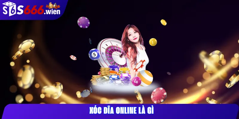 Xóc đĩa online là gì